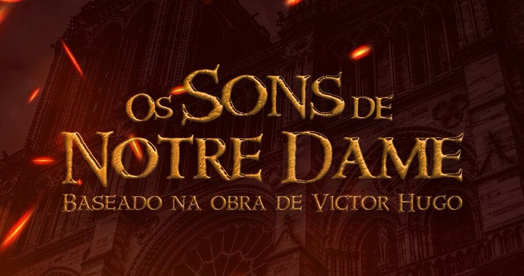 Ingressos à venda para o musical “Os Sons de Notre Dame”