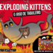 Exploding Kittens: O Jogo de Tabuleiro que Vira o Jogo!